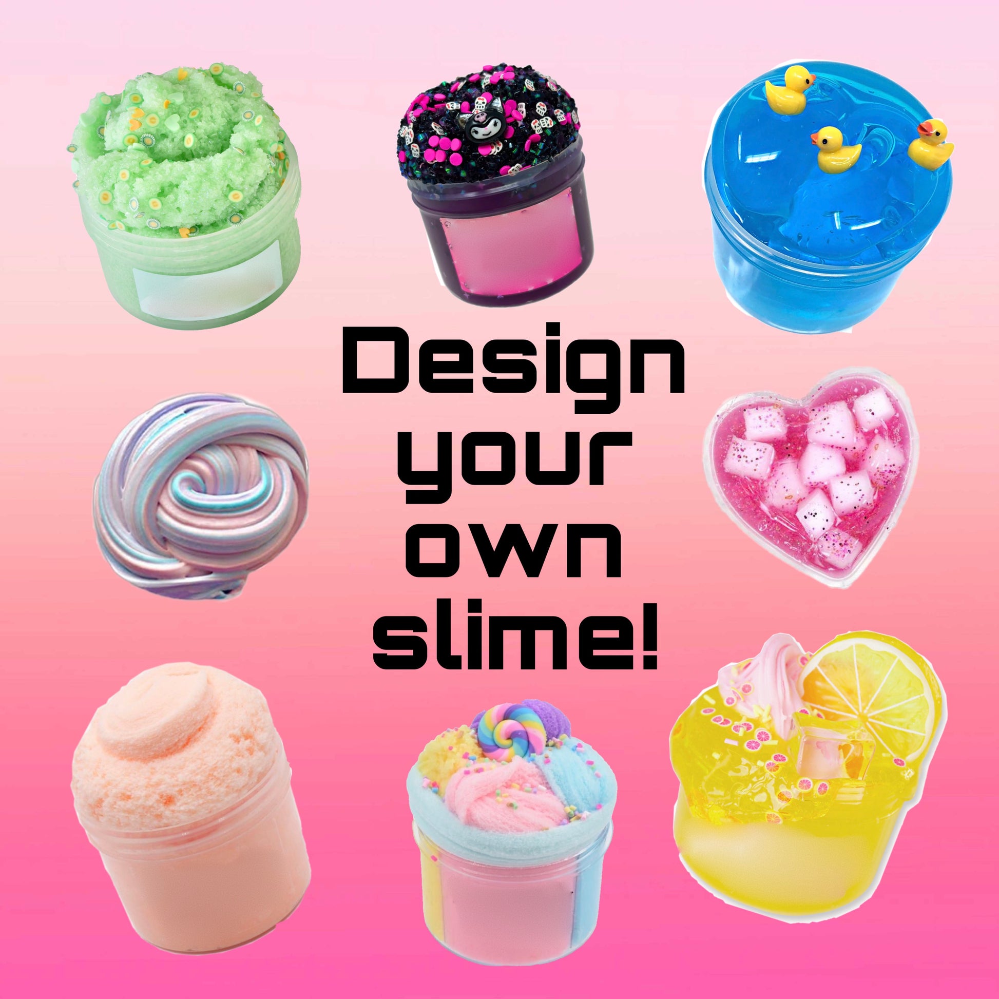 Customized Slime - Design your own slime!